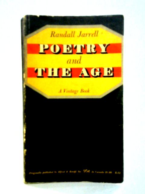 Poetry and the Age By Randall Jarrell