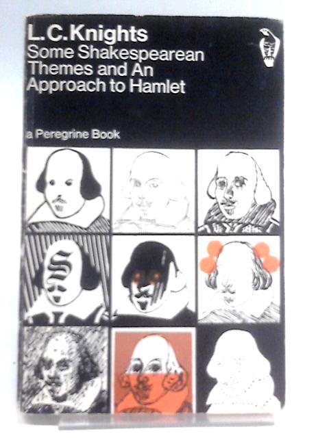 Some Shakespearean Themes, An Approach to 'Hamlet' By L.C. Knights