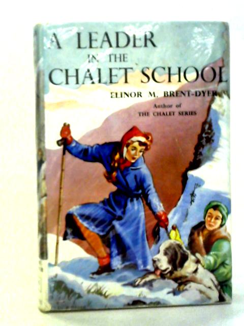 A Leader in the Chalet School By Elinor M. Brent-Dyer