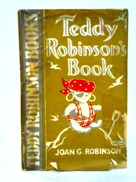 Teddy Robinson's Book By Joan G. Robinson