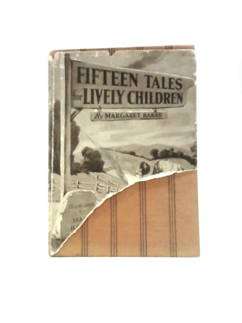 Fifteen Tales for Lively Children By Margaret J.Baker