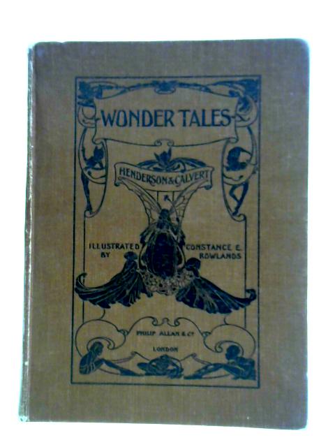 Wonder Tales Of Many Lands By Bernard Henderson & C. Calvert