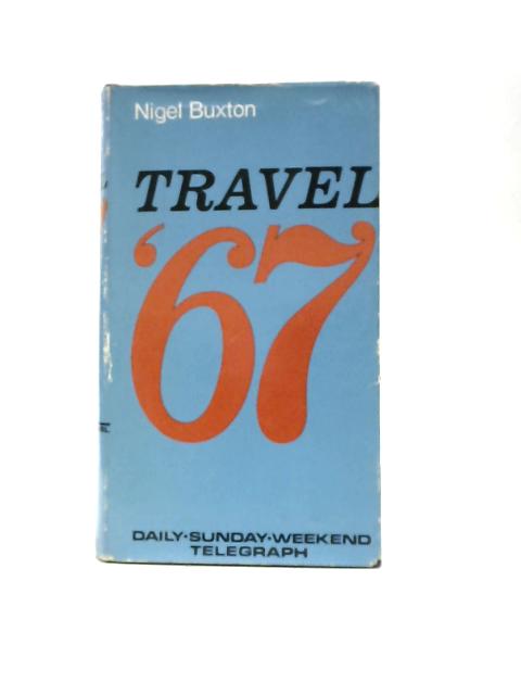 Travel '67 (Telegraph Travel Library) By Nigel Buxton