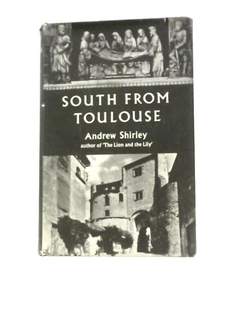 South From Toulouse By Andrew Shirley