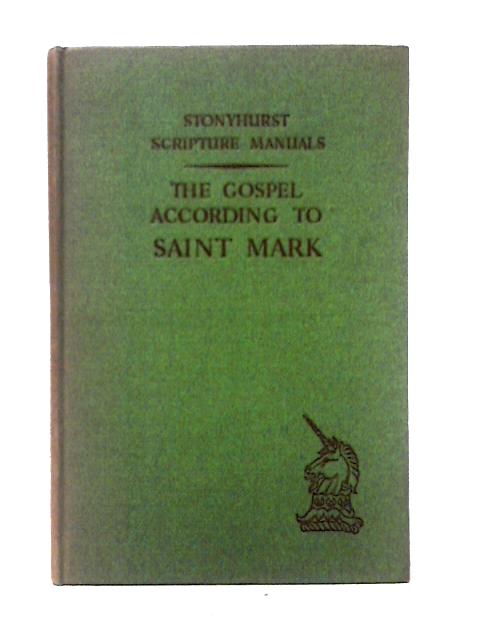 Stonyhurst Scripture Manuals: The Gospel According To Saint Mark. By C. C. Martindale