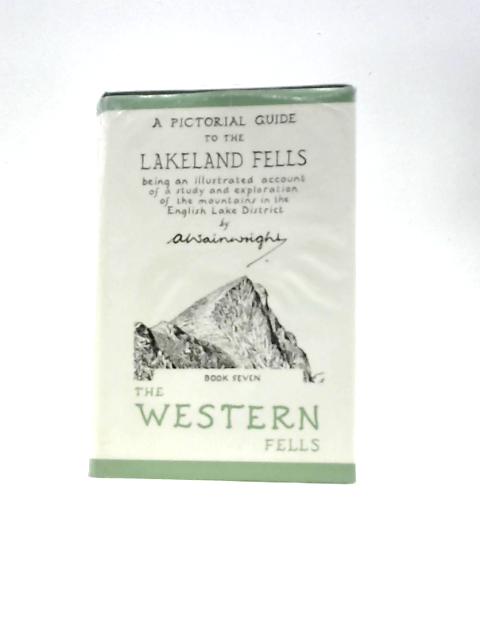 A Pictorial Guide to the Lakeland Fells Book Seven the Western Fells von Alfred W Wainwright