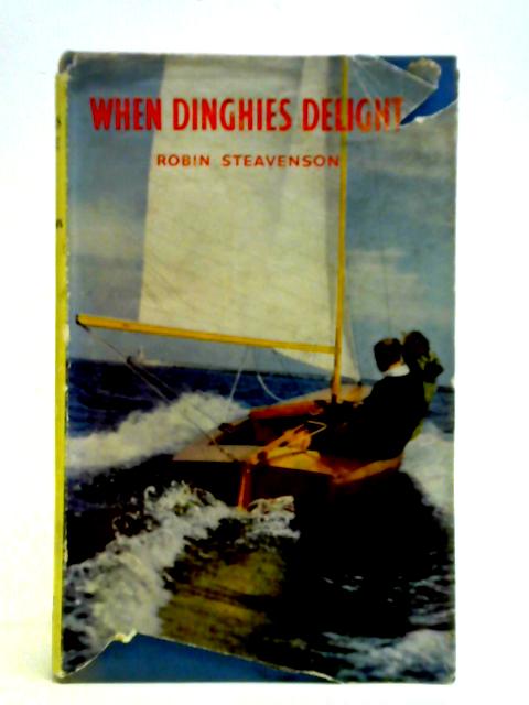 When Dinghies Delight By Robin Steavenson