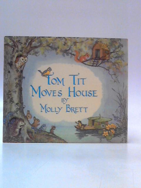 Tom Tit Moves House von Molly Brett