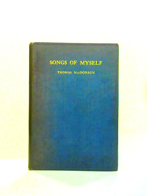 Songs of Myself von Thomas Macdonagh