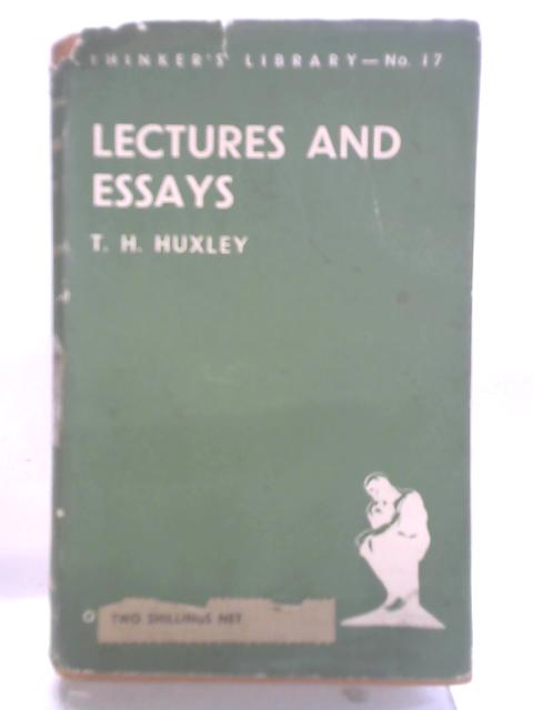 Lectures and Essays By Thomas Henry Huxley