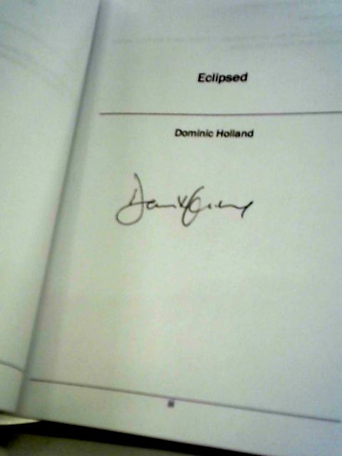 Eclipsed By Dominic Holland