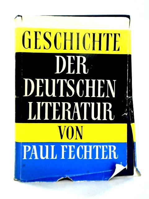 Geschichte Der Deutschen Literatur By Paul Fechter