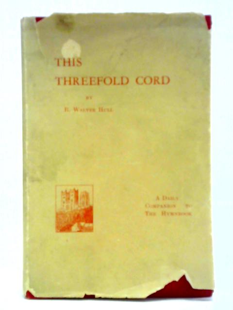 This Threefold Cord By R. Walter Hull