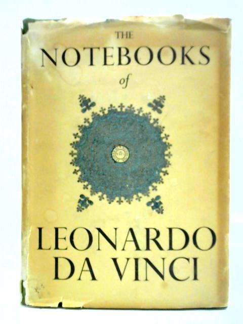 The Notebooks of Leonardo da Vinci, Volume II By Edward MacCurdy