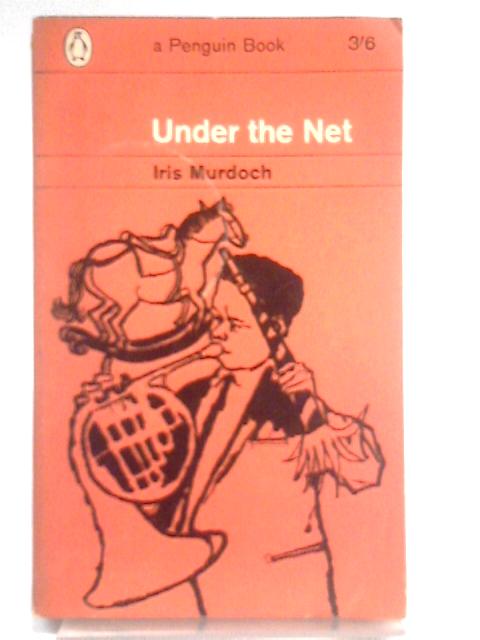 Under the Net (Penguin Books 1445) By Iris Murdoch