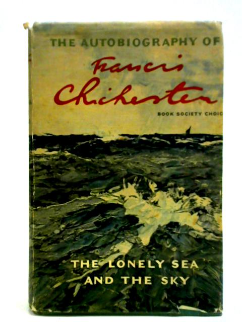 The Lonely Sea And The Sky By Francis Chichester