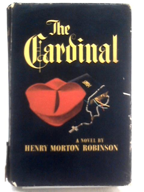 The Cardinal By Henry Morton Robinson