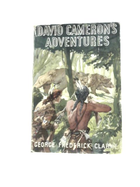 David Cameron's Adventures By George Frederick Clarke