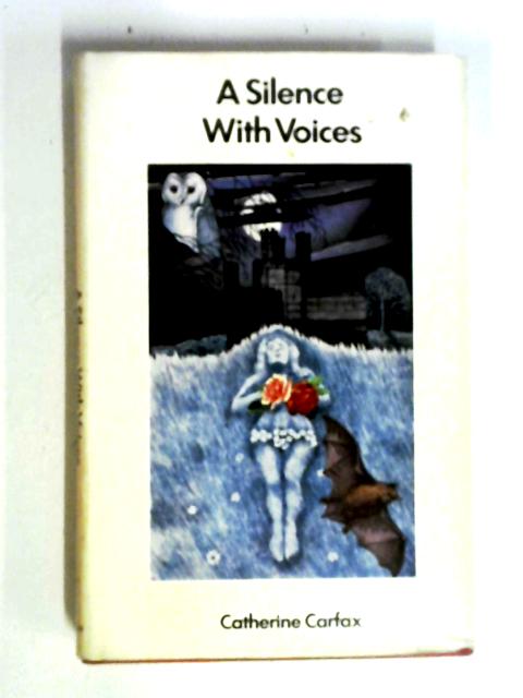 Silence with Voices von Catherine Carfax