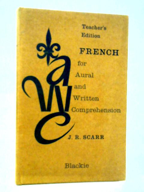 French for Aural and Written Comprehension von J. R. Scarr