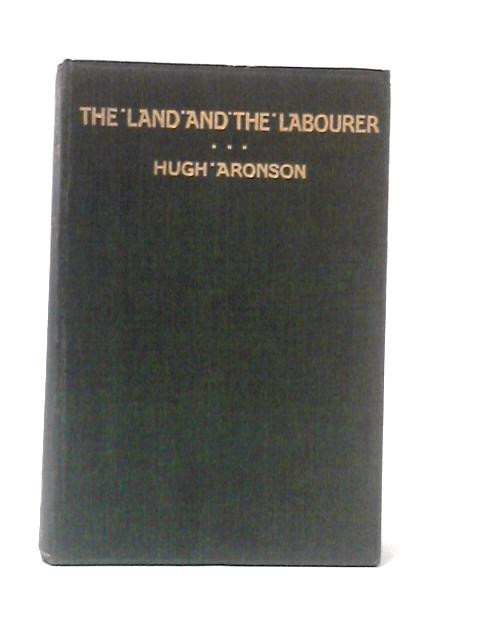 The Land and The Labourer von Hugh Aronson