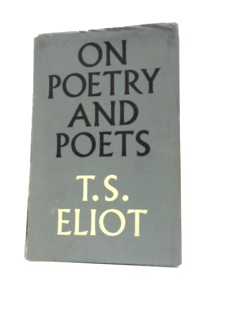 On Poetry and Poets By T. S. Eliot