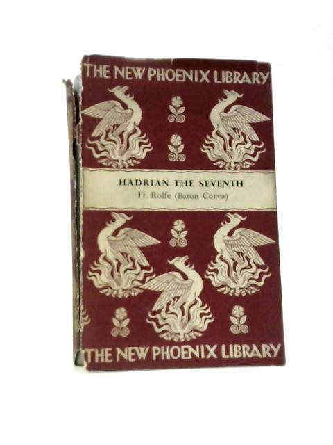 Hadrian The Seventh (New Phoenix Library Series-No.7) von Fr.Rolfe