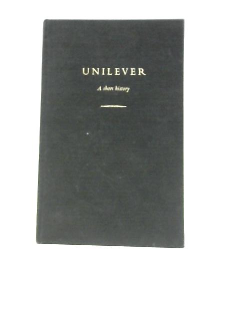 Unilever: A Short History By W. J. Reader