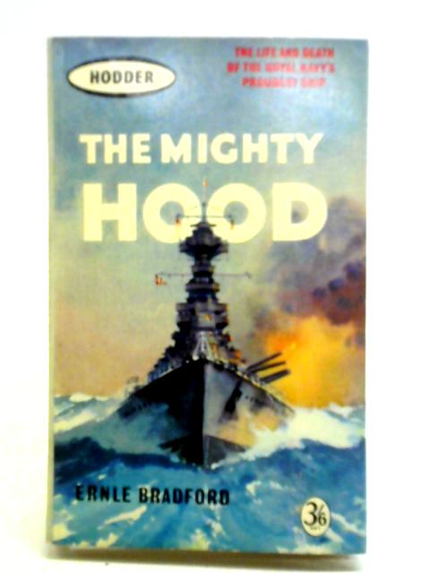 The Mighty Hood By Ernle Bradford
