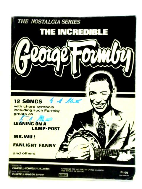 The Incredible George Formby By Unstated