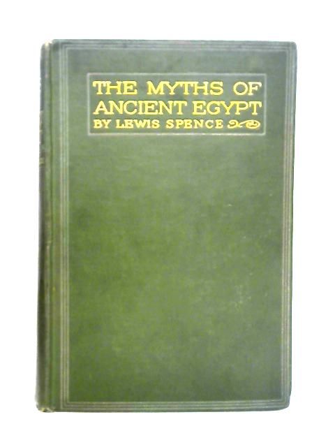 Myths and Legends of Ancient Egypt By Lewis Spence