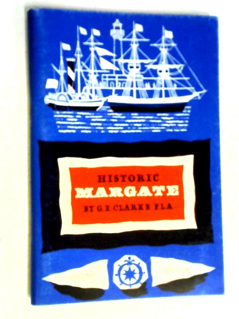 Historic Margate By George E Clarke