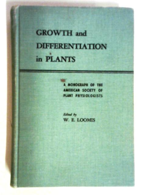 Growth and Differentiation in Plants By Walter E. Loomis