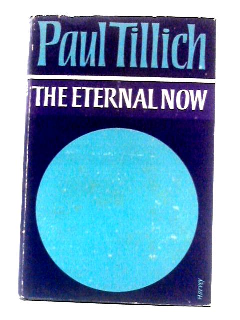 The Eternal Now: Sermons By Paul Tillich