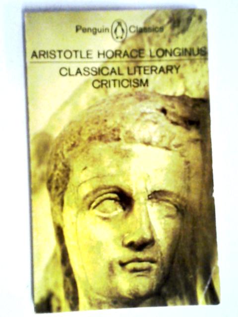 Classical Literary Criticism By Aristotle, Horace, Longinus