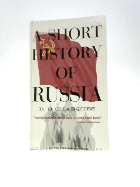 A Short History Of Russia By Richard Denis vCharques