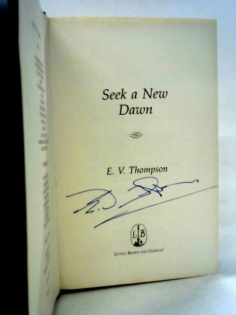 Seek A New Dawn By E. V. Thompson