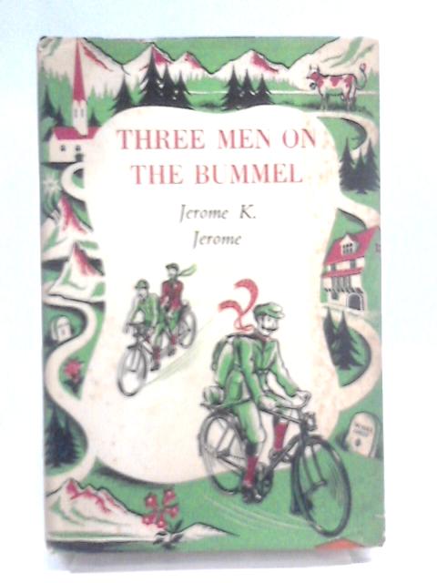 Three Men on the Bummel By Jerome K. Jerome