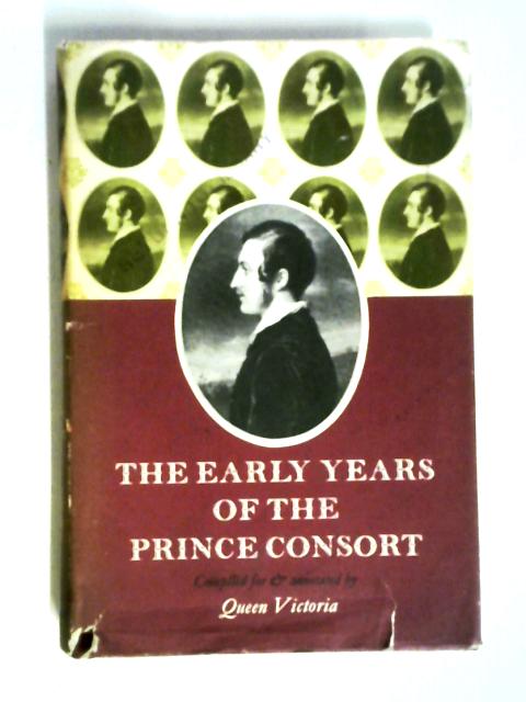 The Early Years Of The Prince Consort By Lt General Charles Grey