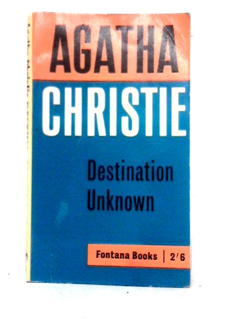 Destination Unknown By Agatha Christie