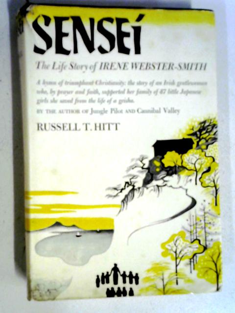 Sensei The Life Story of Irene Webster-Smith By Russell T. Hitt