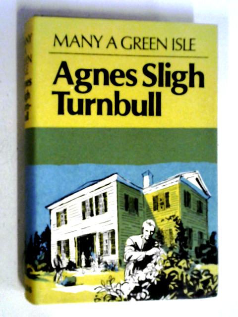 Many Green A Isle By Agnes Sligh Turnbull