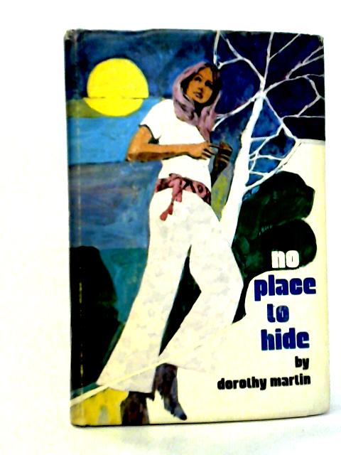 No Place to Hide von Dorothy Martin