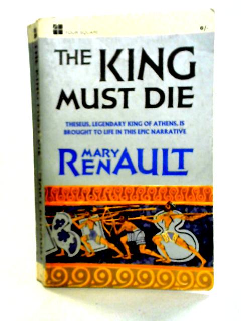 The King Must Die von Mary Renault