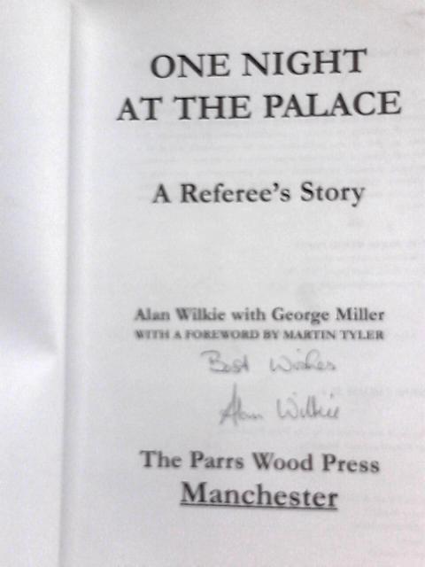 One Night at the Palace: A Referee's Story By Alan Wilkie