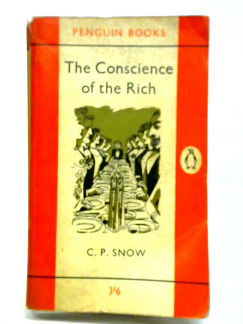 Conscience of the Rich By C. P. Snow