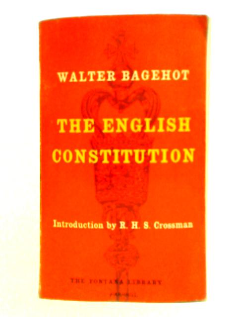 The English Constitution By Walter Bagehot