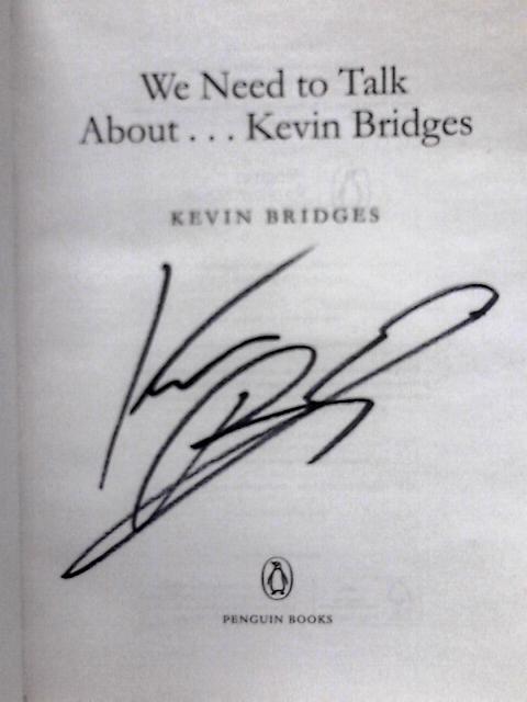 We Need to Talk About . . . Kevin Bridges By Kevin Bridges