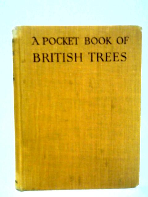 A Pocket Book of British Trees By E. H. B. Boulton