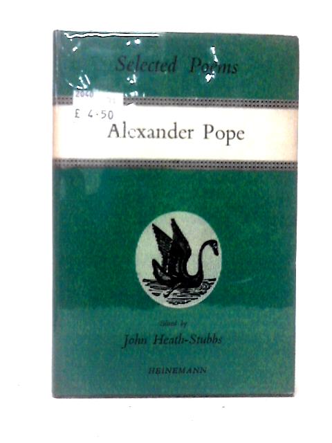 Selected Poems of Alexander Pope By John Heath-Stubbs (ed)